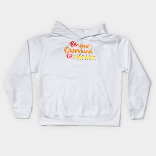 Be your own kind of Amazing Kids Hoodie